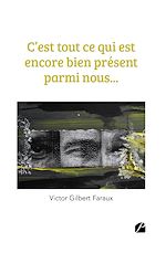 Download this eBook C'est tout ce qui est encore bien présent parmi nous...