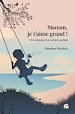 Télécharger le livre :  Maman, je t'aime grand ! Chroniques d'un enfant autiste