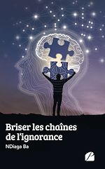 Download this eBook Briser les chaînes de l'ignorance