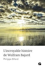 Download this eBook L'incroyable histoire de Wolfram Bajard