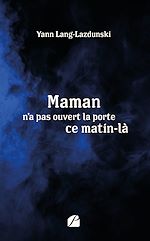 Download this eBook Maman n'a pas ouvert la porte ce matin-là