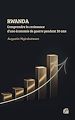 Télécharger le livre :  RWANDA - Comprendre la croissance d'une économie de guerre pendant 30 ans