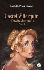 Download this eBook Castel Villerquin - Tome 4 L'étoffe du temps