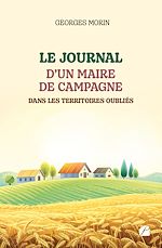 Download this eBook Le journal d'un maire de campagne dans les territoires oubliés