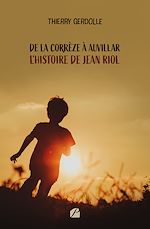 Download this eBook De la Corrèze à Auvillar - L'histoire de Jean Riol