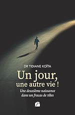 Download this eBook Un jour, une autre vie ! Une deuxième naissance dans un fracas de tôles