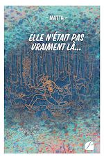 Download this eBook Elle n'était pas vraiment là...