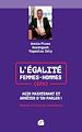 Télécharger le livre :  L'Égalité Femmes-Hommes (EFH) : Agir Maintenant et Arrêter d'en Parler !
