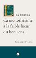 Télécharger le livre :  Les textes du monothéisme à la faible lueur du bon sens