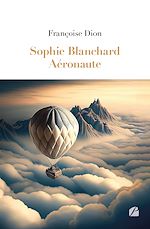 Download this eBook Sophie Blanchard - Aéronaute
