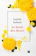 Télécharger le livre :  Le bruit des fleurs