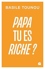 Download this eBook Papa tu es riche ?