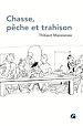 Télécharger le livre :  Chasse, pêche et trahison