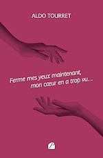 Download this eBook Ferme mes yeux maintenant, mon cœur en a trop vu...