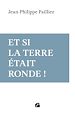 Télécharger le livre :  Et si la Terre était ronde !