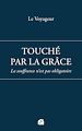 Télécharger le livre :  Touché par la grâce