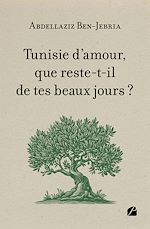 Télécharger le livre :  Tunisie d'amour, que reste-t-il de tes beaux jours ?