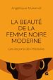 Télécharger le livre :  La beauté de la femme noire moderne : Les leçons de l'Histoire