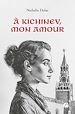 Télécharger le livre :  À Kichinev, mon Amour