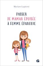 Télécharger le livre :  Passer de maman épuisée à femme épanouie