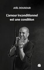 Télécharger le livre :  L'amour inconditionnel est une condition