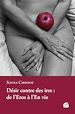 Télécharger le livre :  Désir contre des ires : de l'Eros à l'En vie