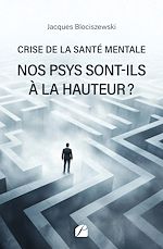 Télécharger le livre :  Crise de la santé mentale, nos psys sont-ils à la hauteur ?