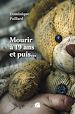 Télécharger le livre :  Mourir à 19 ans et puis…