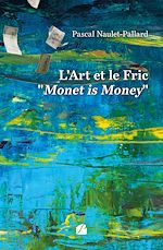 Télécharger le livre :  L'Art et le Fric" Monet is Money"