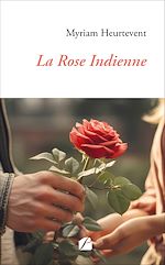 Télécharger le livre :  La Rose Indienne