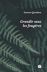Télécharger le livre :  Grandir sous les fougères