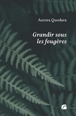 Téléchargez le livre :  Grandir sous les fougères