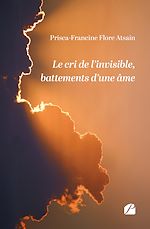 Télécharger le livre :  Le cri de l'invisible, battements d'une âme
