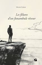 Télécharger le livre :  Les fêlures d'un funambule rêveur
