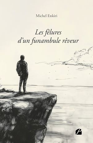 Téléchargez le livre :  Les fêlures d'un funambule rêveur