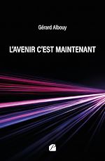 Télécharger le livre :  L'avenir c'est maintenant