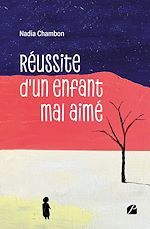 Télécharger le livre :  Réussite d'un enfant mal aimé