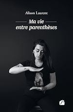 Télécharger le livre :  Ma vie entre parenthèses