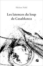 Télécharger le livre :  Les latences du loup de Casablanca