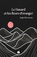 Télécharger le livre :  Le Hasard et les fleurs d'oranger