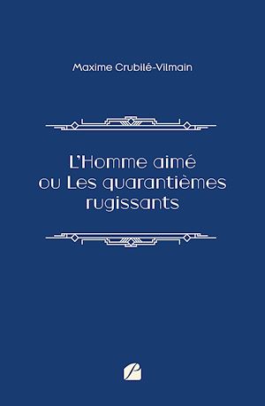 Téléchargez le livre :  L'Homme aimé ou Les quarantièmes rugissants