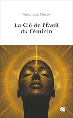 Télécharger le livre :  La Clé de l'Éveil du Féminin