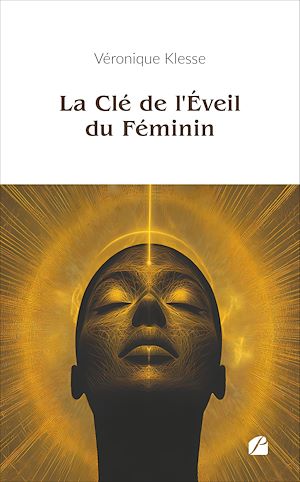Téléchargez le livre :  La Clé de l'Éveil du Féminin
