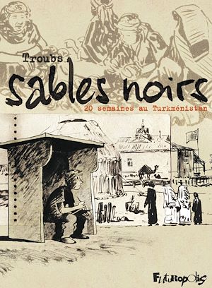 Téléchargez le livre :  Sables noirs. 20 semaines au Turkménistan