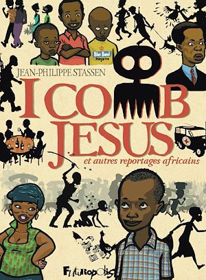 Téléchargez le livre :  I comb Jesus et autres reportages africains