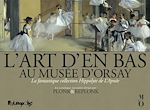 Download this eBook L'Art d'en bas au musée d'Orsay. La fantastique collection Hippolyte de L'Apnée