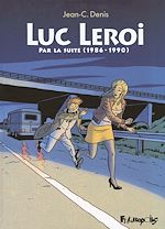 Télécharger le livre :  Luc Leroi - L'Intégrale 2 (Par la suite 1986-1990)
