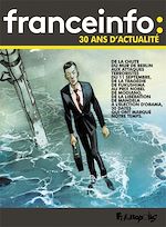 Télécharger le livre :  France Info : 30 ans d'actualité (1987-2017)