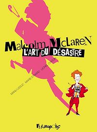 Téléchargez le livre :  Malcolm McLaren. Lart du désastre