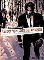 Download this eBook Le temps des sauvages. Manuel de survie à l'usage des incapables